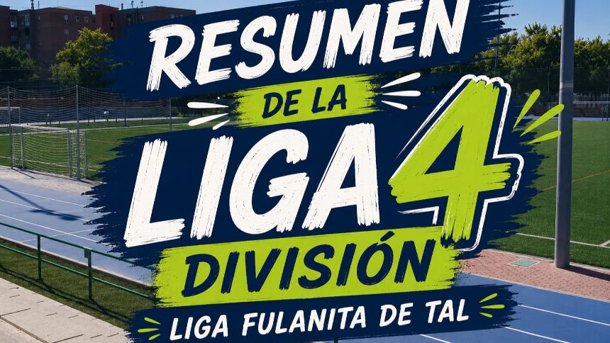 RESUMEN FINAL DE LA LIGA 4º DIVISIÓN